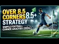 Over 8 5 Corners Strategy Simple Football Corner Analysis 2026