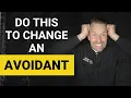 Why Avoidant partners NEED you to LEAVE them