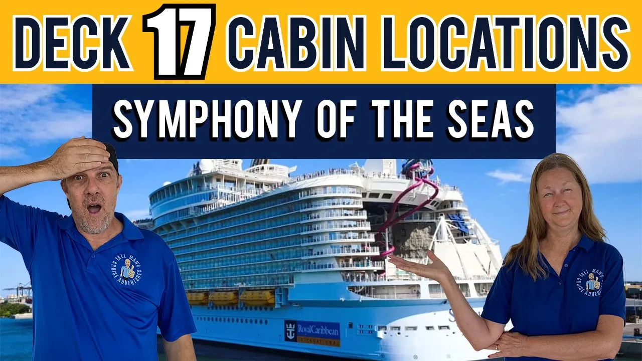Symphony Of The Seas Cabin Deck 17 | Tall Man's Cruise Adventures