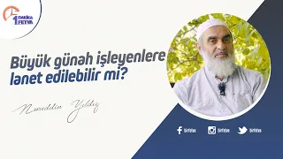 Büyük günah işleyenlere lanet edilebilir mi?