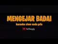 Download Lagu KARAOKE MENGEJAR BADAI VERSI SLOW