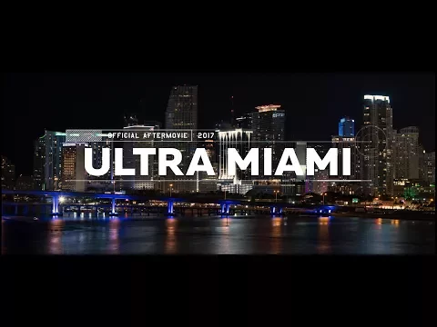 Download MP3 Ultra Miami 2017 (Official 4K Aftermovie)