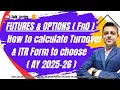 Download Lagu Steps to calculate FUTURES \u0026 OPTIONS #fno  Turnover and Profits for ITR. Also which ITR to choose?