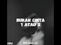 Download Lagu BUKAN CINTA 1 ATAU 2 - ( Dipsy Handz Edit )