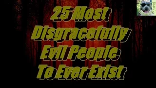  25 of the worst people to ever exist 