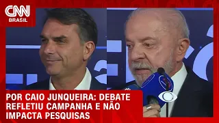 Debate refletiu campanha e não impacta pesquisas; veja análise | CNN PRIME TIME