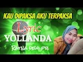 KAU DI PAKSA AKU TERPAKSA LYRIC YOLANDA