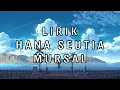 LIRIK HANA SEUTIA - MURSAL  I Lagu Pop Aceh Terbaru 2025 virall di tiktok