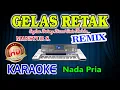 Download Lagu Gelas Retak Remix Karaoke Mansyur S HD Audio Nada Pria