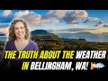 The Truth About The Weather In Bellingham Washington Bellingham Local Living Dani Colito