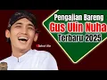 Lagu TERBARU PENGAJIAN GUS ULIN NUHA 2025