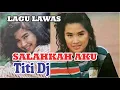 Lagu lagu lawas titi dj , salahkah aku