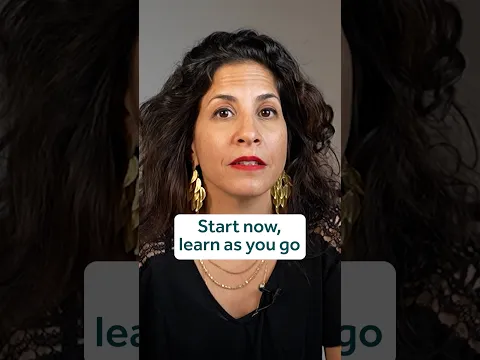 Start now, learn as you go