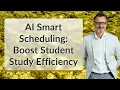 AI Smart Scheduling Boost Student Study Efficiency