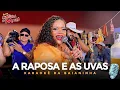 Download Lagu A Raposa e as Uvas - Forró Cintura de Mola 🎙️ Karaokê da Baianinha