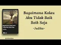 Bagaimana Kalau Aku Tidak Baik Baik Saja - Judika || Official Lyrics Video 
