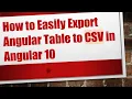 How to Easily Export Angular Table to CSV in Angular 10