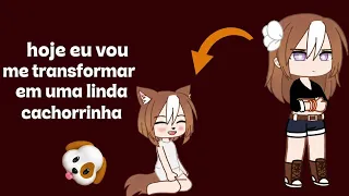 Hoje eu vou me transformar em um lindo cachorro ||MEME|| GU