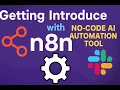 Getting Introducef with N8N No-Code AI Automation Tool Workflow Slack Message Integration