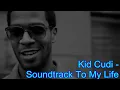 Soundtrack To My Life - Kid Cudi Lyrics