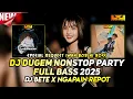 Lagu DUGEM NONSTOP PARTY FULL BASS 2025‼️DJ BETE X NGAPAIN REPOT ❗DJ FUNKOT FULL BASS REQ IWAN BOB NI BOS