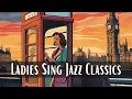 Download Lagu Ladies Sing Jazz Classics [Female Vocal Jazz, Jazz Classics]
