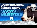Que Significa Sonar con Vacas Muertas