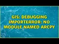 GIS Debugging ImportError No module named arcpy 5 Solutions