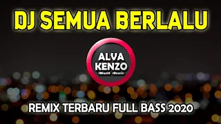 dj biarlah semua berlalu pergi dan takan kembali remix semua berlalu full bass 2020