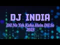 Download Lagu DISCO REMIX MUSIC DJ INDIA SHADOW DIL NE YEH KAHA HAIN DIL SE NEHI-NEHI 2025 BIMSALABIM 5