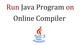 How to run a Java program on Online Compiler
