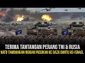 🔴TAKUT KALAH‼️HADAPI TNI \u0026 RUSIA DI GAZA, NATO TAMBAHKAN RIBUAN PASUKAN UNTUK AS-ISRAEL ~ VIRAL