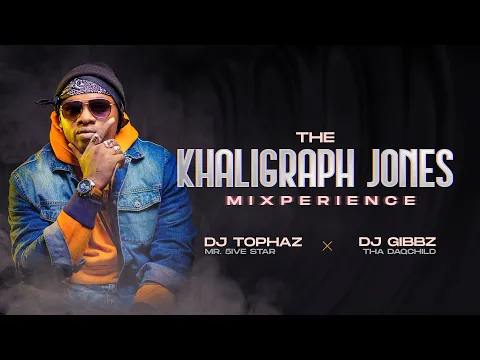 Download MP3 THE KHALIGRAPH JONES MIXPERIENCE [DJ TOPHAZ × DJ GIBBZ THA DAQCHILD]