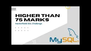 IMPORTANT INTERVIEW QUESTION Higher Than 75 Marks SQL Challenges on HackerRank