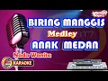 Download Lagu BIRING MANGGIS MEDLEY ANANK MEDAN Nada Wanita [Karaoke]