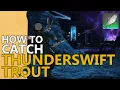 How to Catch Thunderswift Trout in FFXIV
