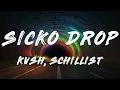 KVSH, Schillist - Sicko Drop (Lyrics)