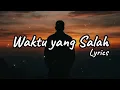 Lagu Lagu Sedih Tentang Cinta di Waktu yang Salah