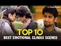 Download Lagu Top 10 Best Emotional Climax Scenes | Arjun Reddy | Ninnu Kori | Latest Telugu Movies