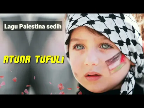 Download MP3 Atuna Tufuli || Lagu Palestina sedih