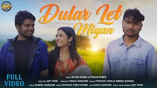 Download DULAR LET MIYAN FULL VIDEO || ELIYAS MANDI || PUNAM SOREN || STEPHAN TUDU MP3