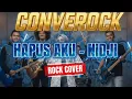 HAPUS AKU - NIDJI | Rock Energy Cover By CONVEROCK