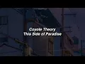Download Lagu Coyote Theory - This Side of Paradise (Este lado del Paraiso) Lyrics (Sub Español) If you're lonely.