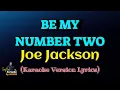 Download Lagu Be My Number Two - Joe Jackson (Karaoke Version Lyrics)