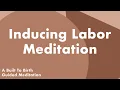 INDUCING LABOR Meditation Guided Meditation for Pregnancy Hypnobirth