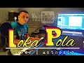 Download Lagu Loka Pola | Lagu Dansa Terbaru 2022 | Lagu Acara Terbaru 2022 | Cover. @anthonio1508