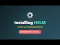 How to Install and Set Up Helm on Kubernetes Beginner Friendly Guide