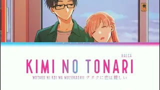 Download Wotaku ni Koi wa Muzukashii (Ending) | halca - Kimi no Tonari (キミの隣) Lyrics_Kan/Rom/Eng) MP3