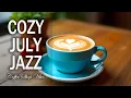 Download Lagu Cozy July Jazz ☕ Smooth Bossa Nova Music for Relaxation, Study, and Vacation Moods