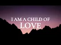 Child of Love - We The Kingdom (Lyrics Video)